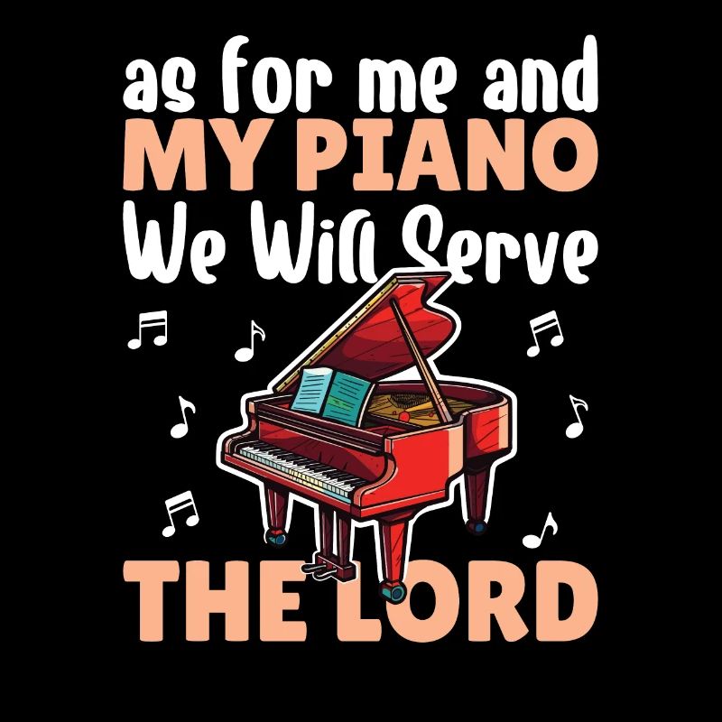 Quant à moi et à mon piano, nous servirons le seigneur