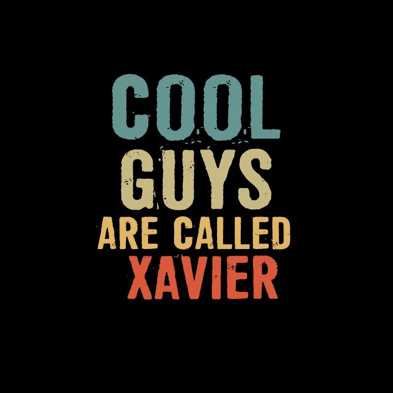 Cool guys are called xavier