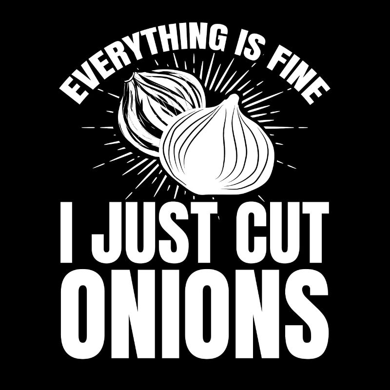 Tout va bien je viens de couper les oignons chef chef coo