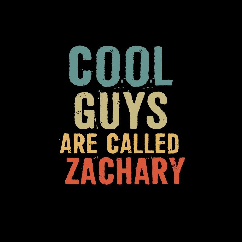 Cool guys are called Zachary