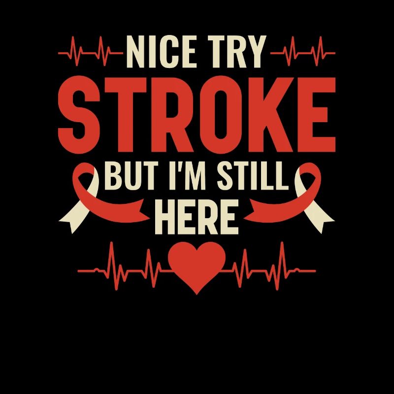 Nice Try Stroke But I'm Still Here - Schlaganfall