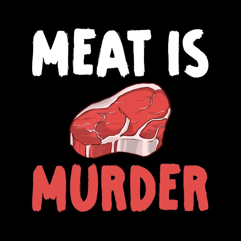 Meat is Murder Veggie Lover Vegan