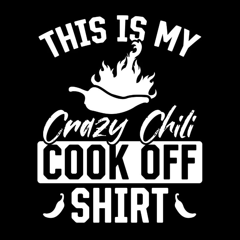 This Is My Crazy Chili Cook Off Shirt Kitchen Chil
