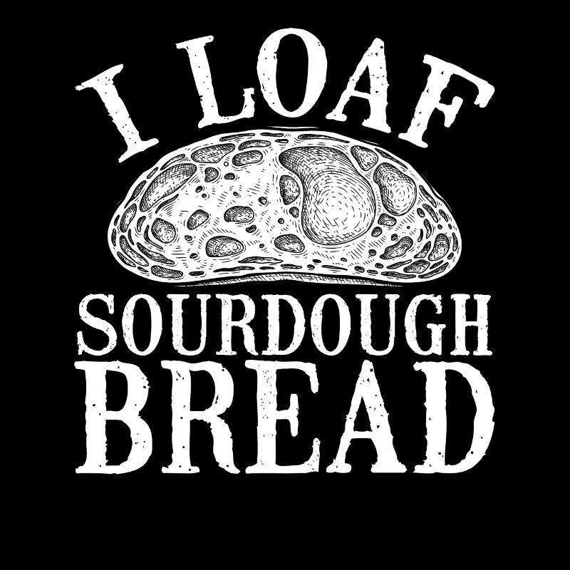 I praise sourdough bread