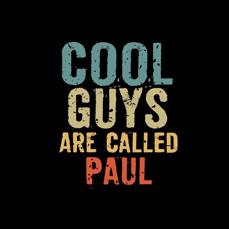Cool guys are called paul