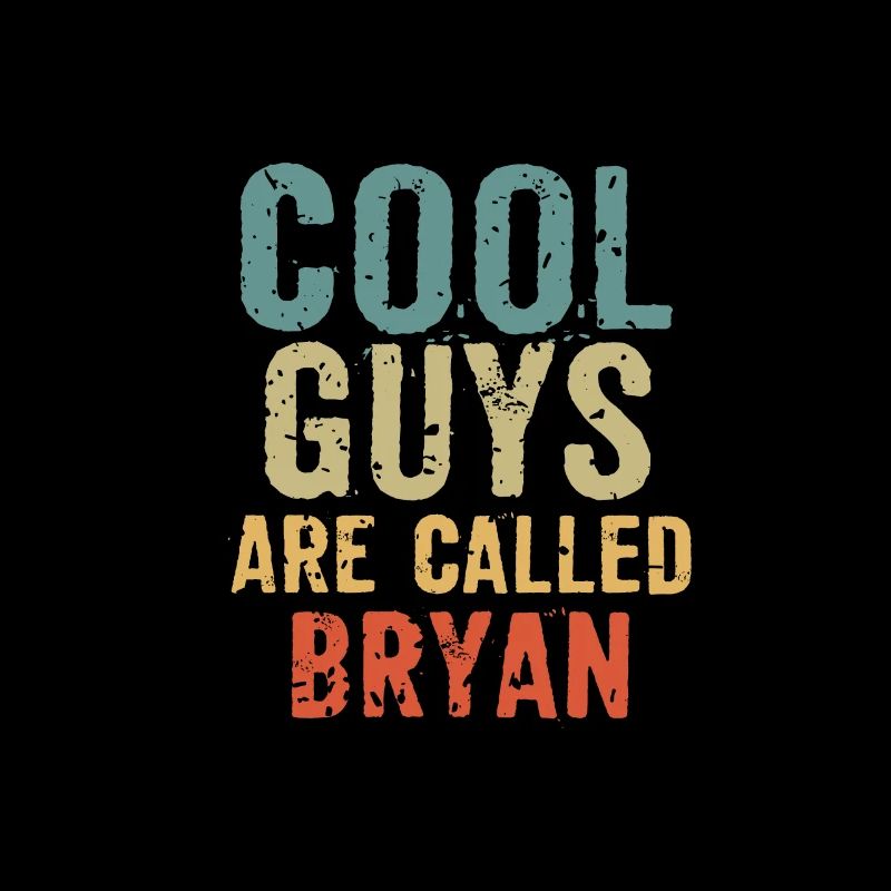Les mecs cool s’appellent bryan