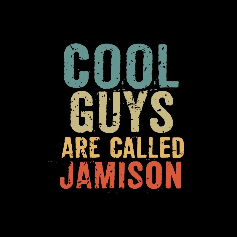 Cool guys are called jamison