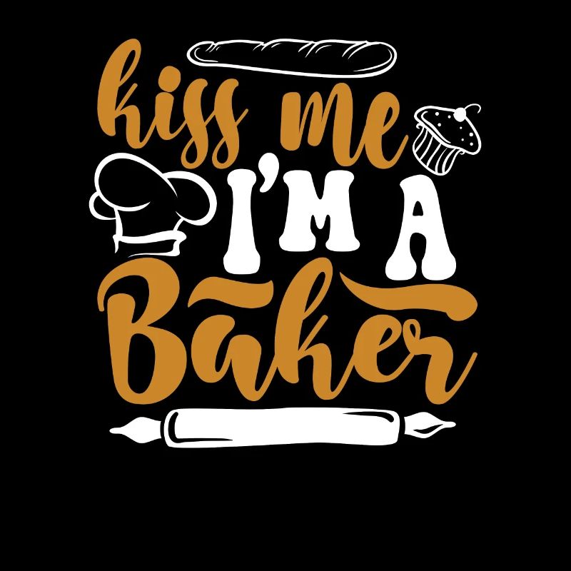 Kiss Me I'm A Baker Confectioner Hobby Baker Bakery