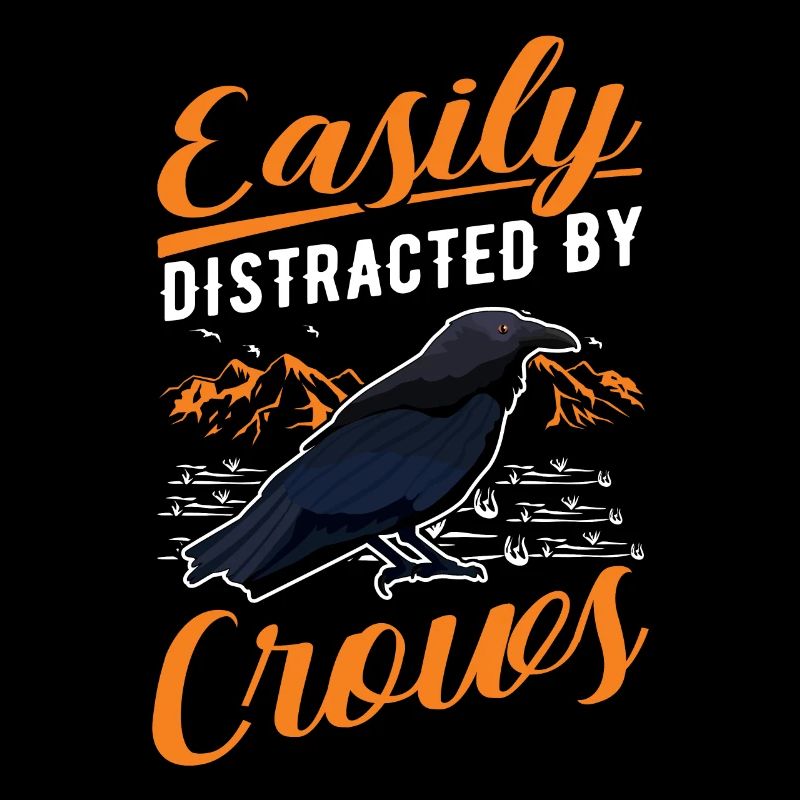 Easily distracted by Crows Crow Raven Raven Crow