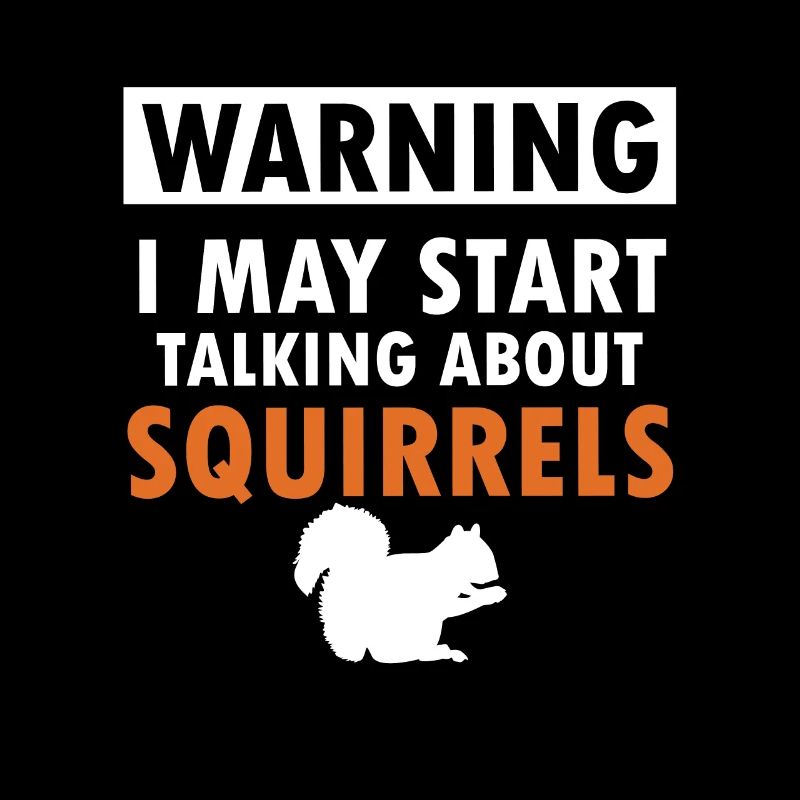 Forest Animal Funny I May Start Talking About Squi