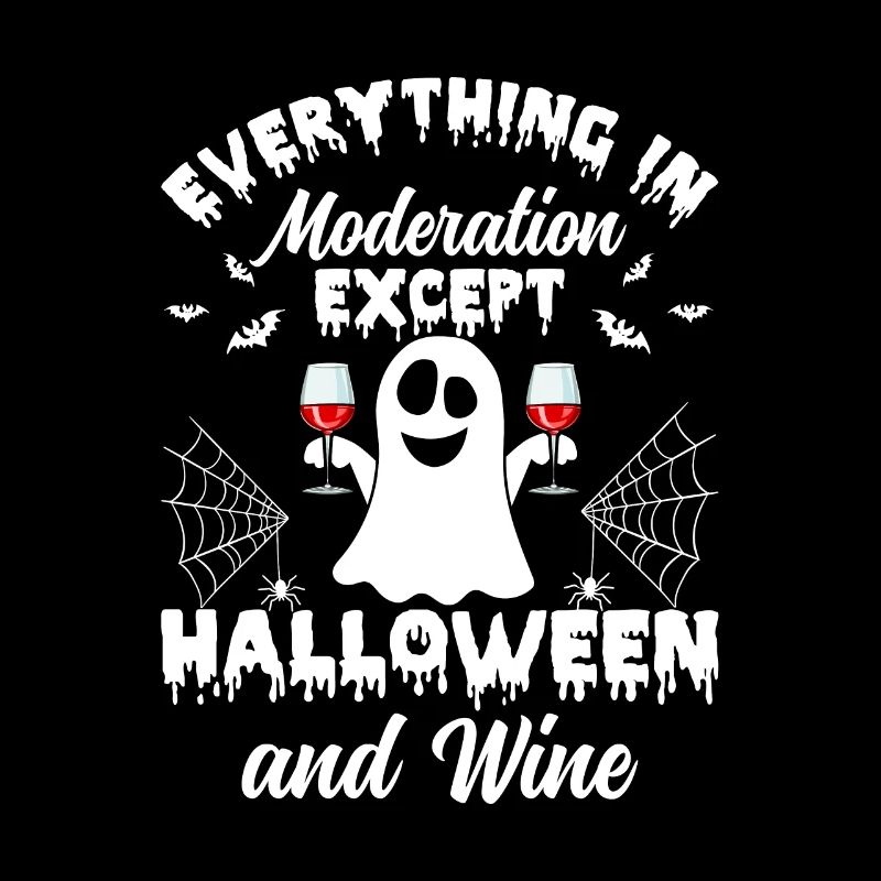 Everything In Moderation Except Halloween & Wine