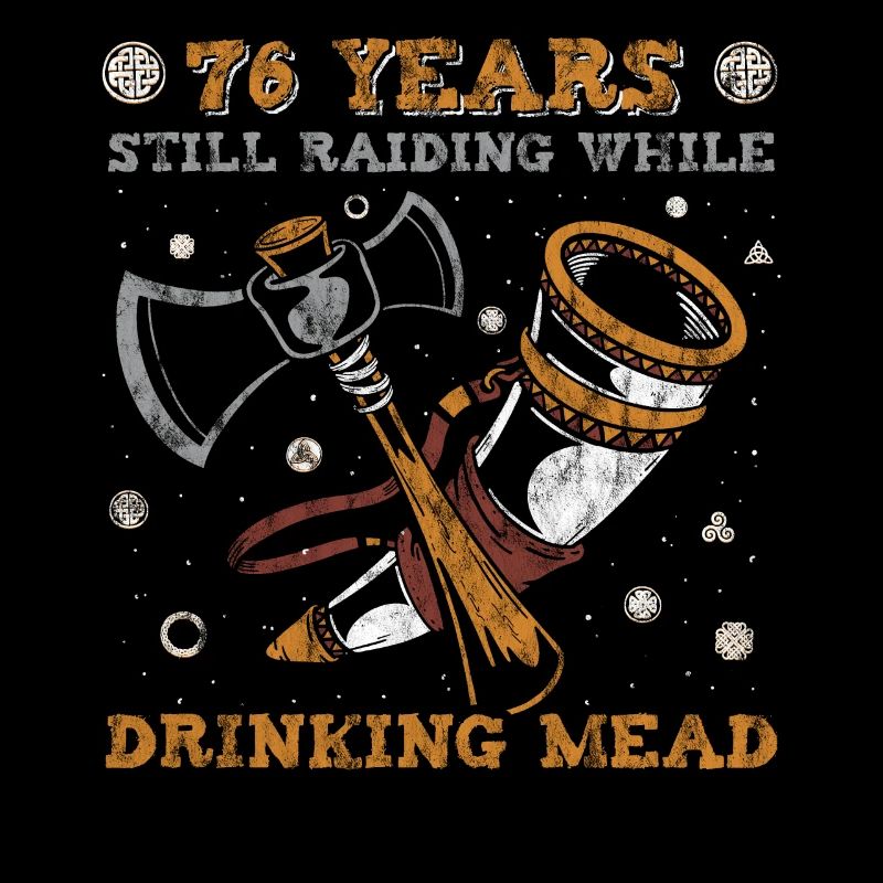 76 Years Still Raiding While Drinking Mead - 76.