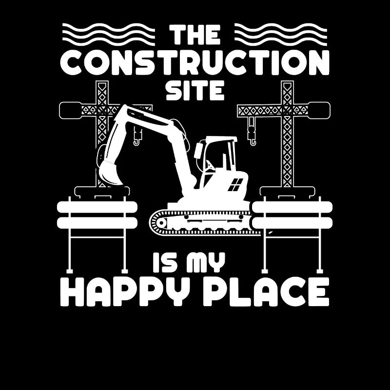Baggerfahrer Construction Site Happy Place Bagger