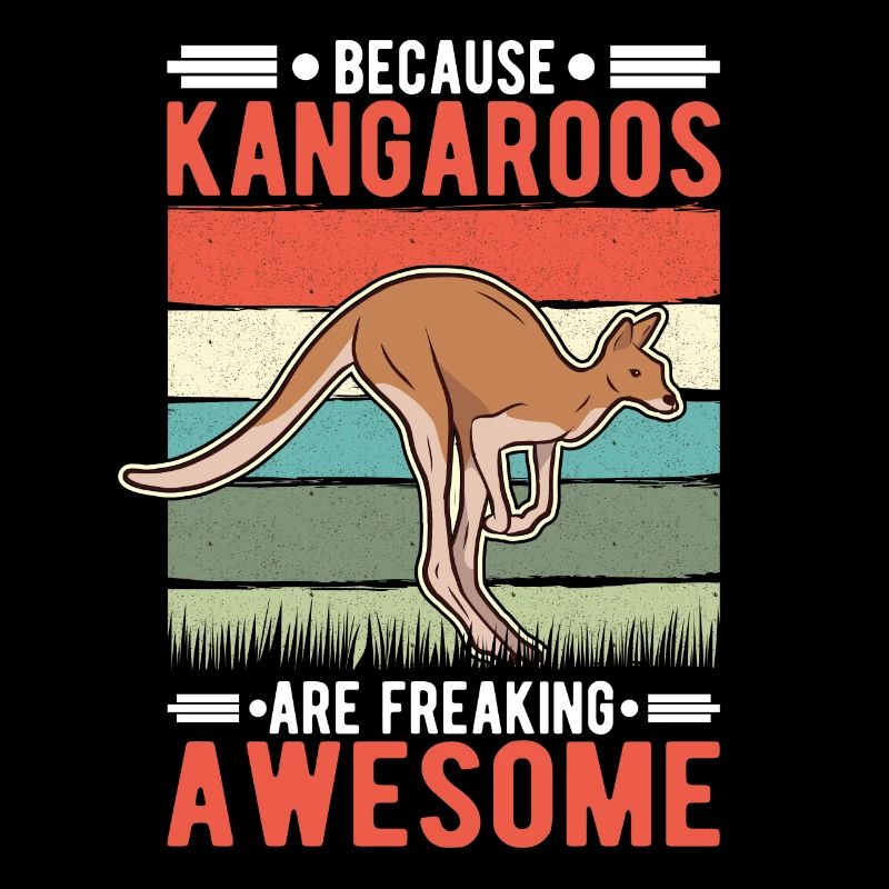Because Kangaroos are freaking awesome Känguru