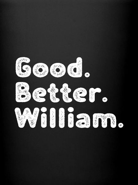 Good better William