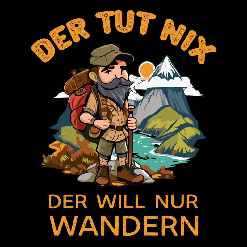 Der tut Nix er will nur Wandern Wanderer Sprüche