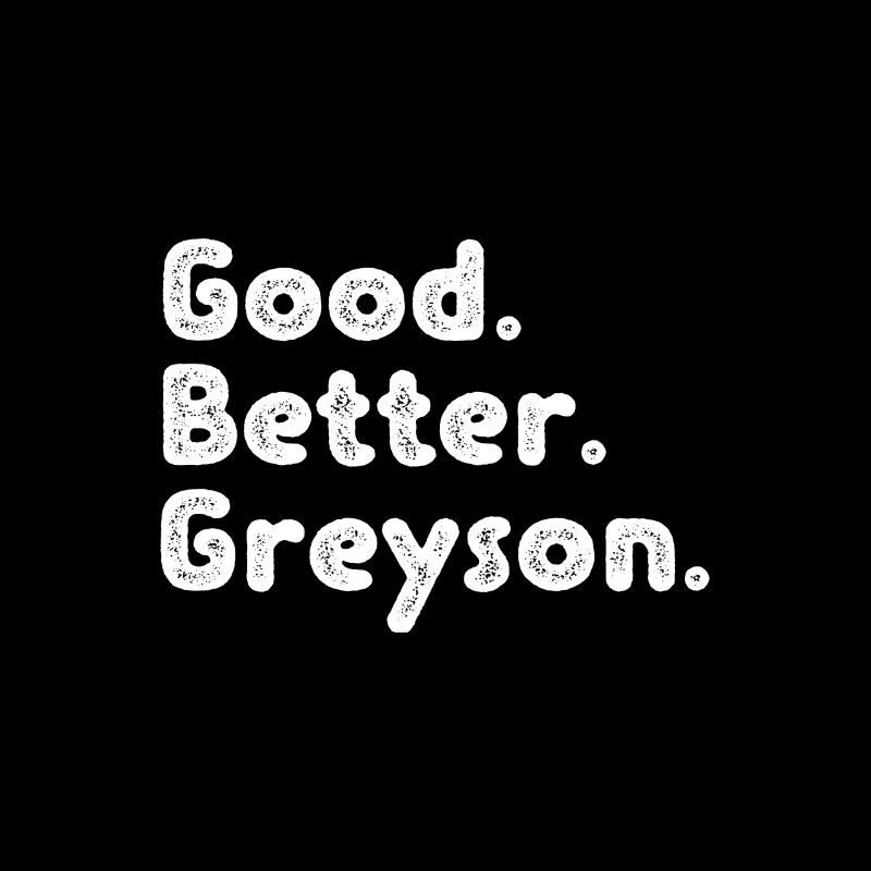 Bon, mieux, Greyson