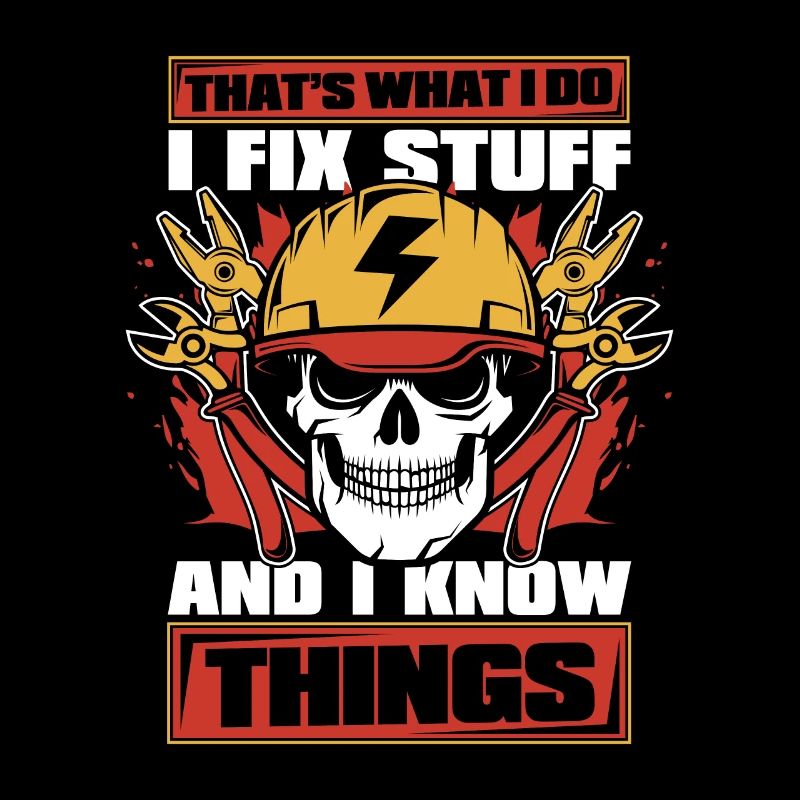 I Fix Stuff And I Know Things Elektroinstallateur