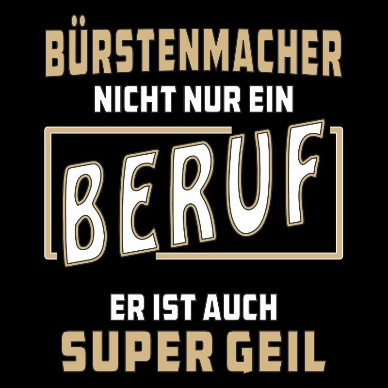 BÜRSTENMACHER NICHT NUR EIN BERUF