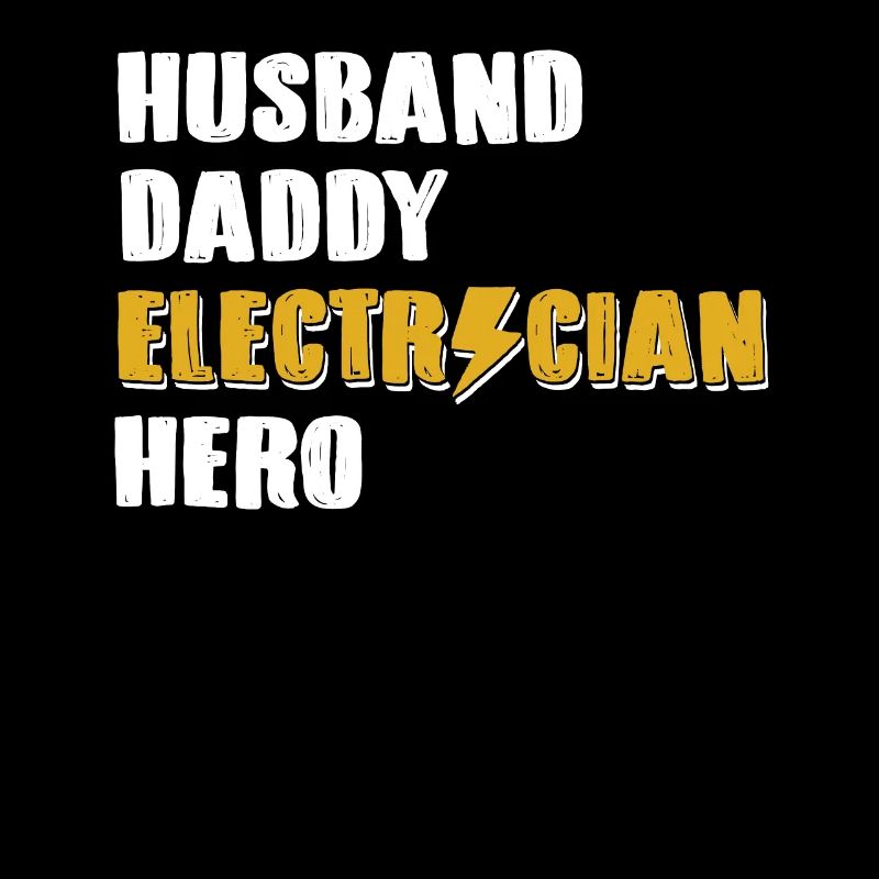 Husband Daddy Electrician Hero Electrical Engineer