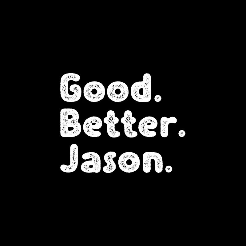 Good better Jason