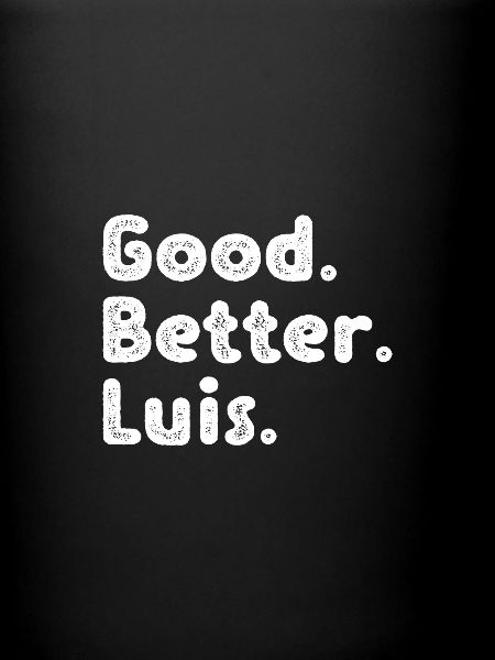 Good better Luis