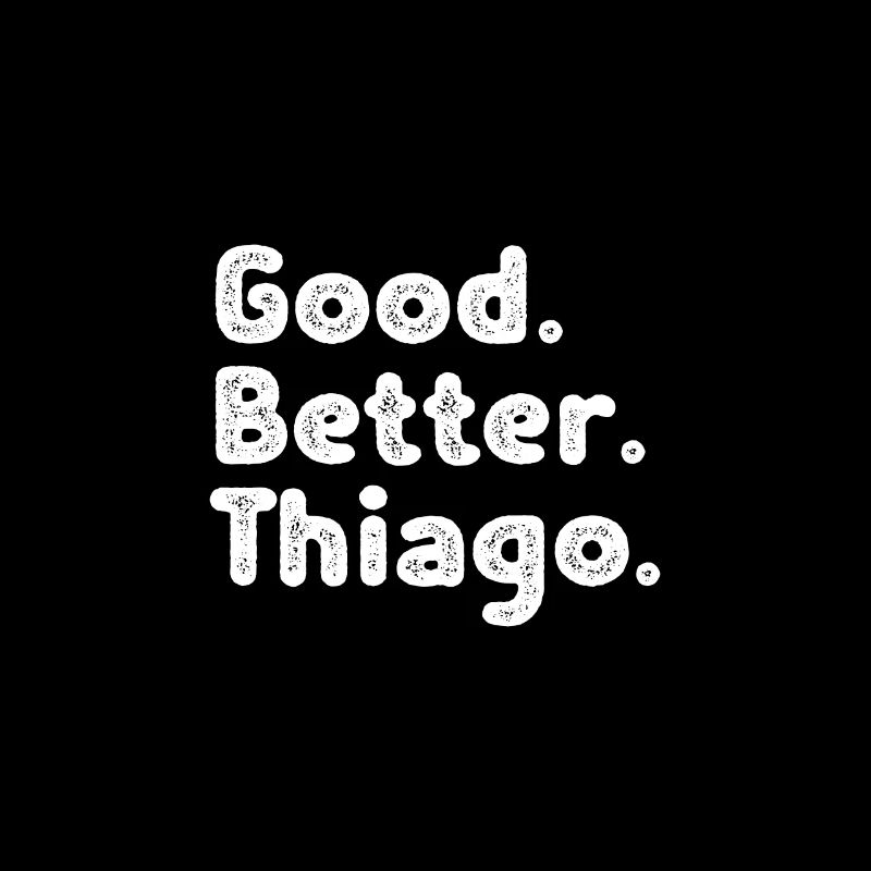 Good better Thiago