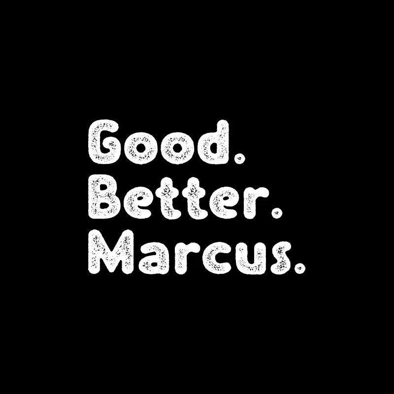 Good better Marcus