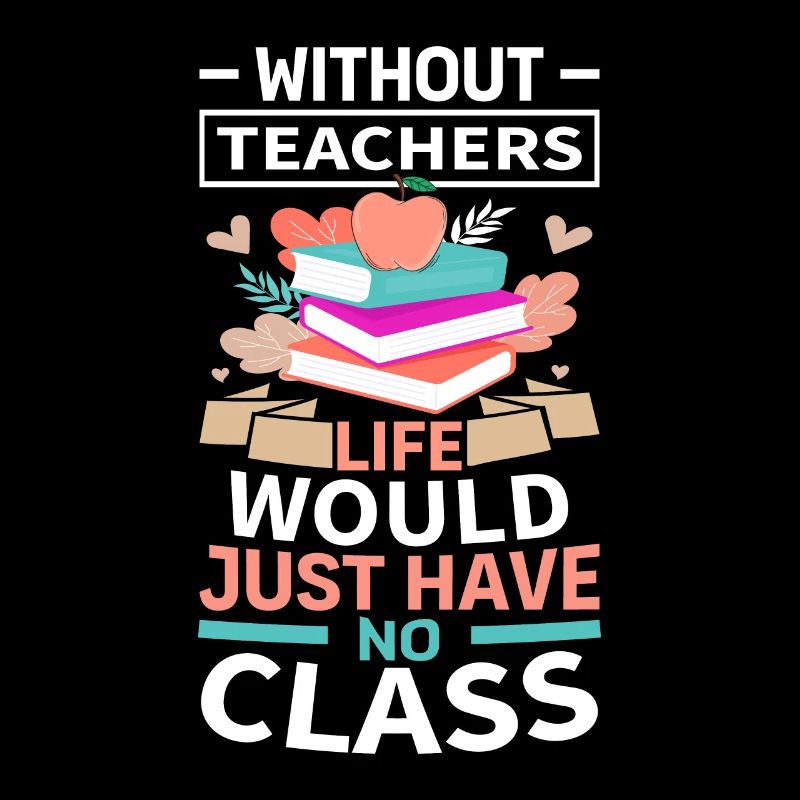 Without a teacher, life has no class