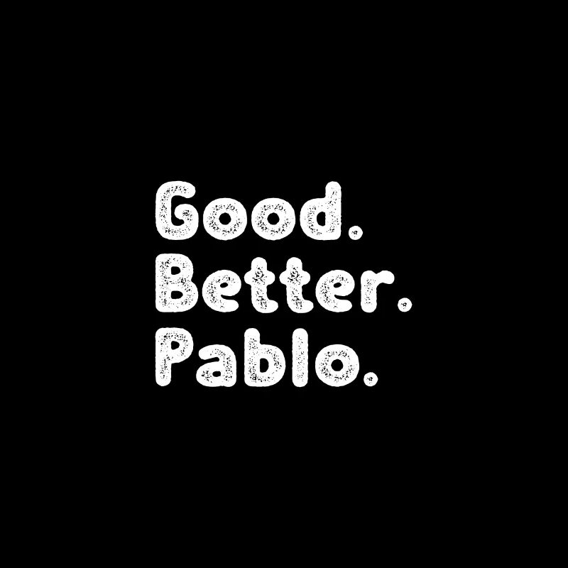 Good better Pablo
