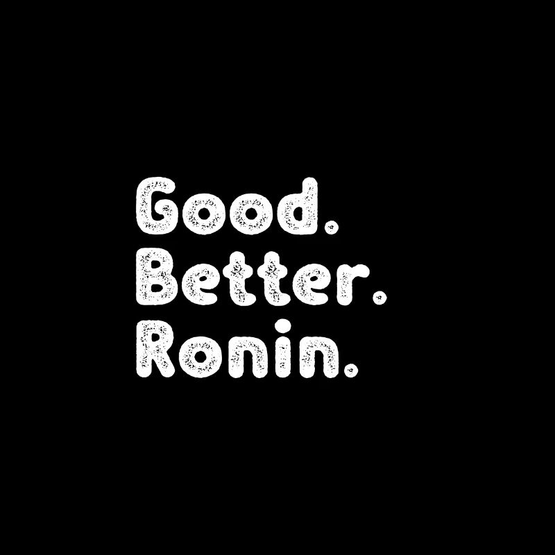 Good better Ronin