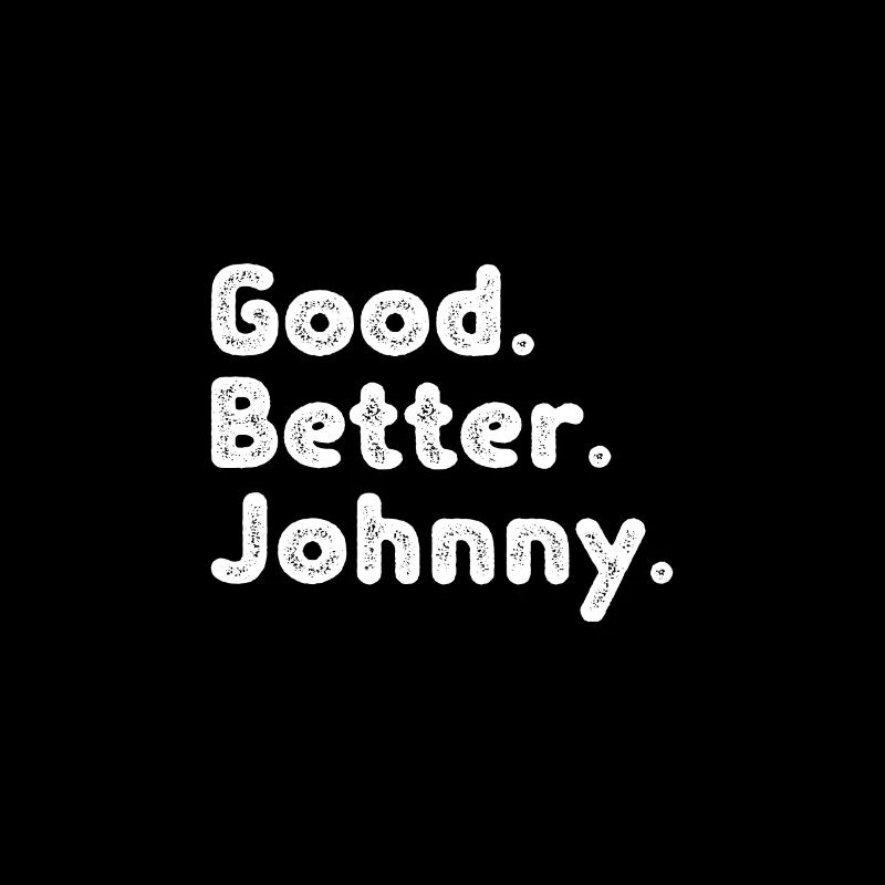 Good better Johnny