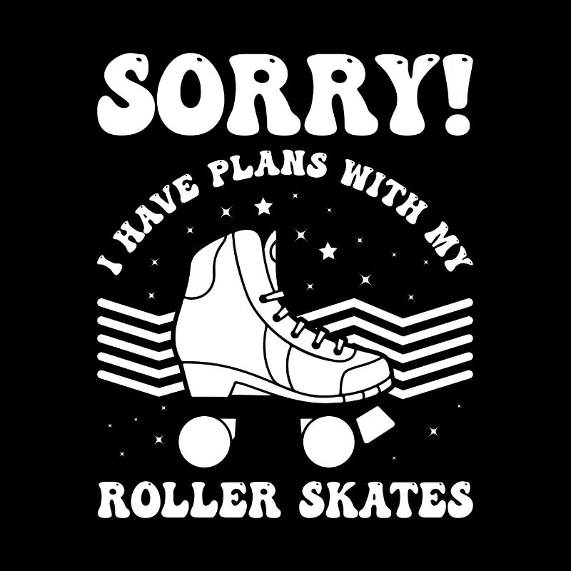 Roller Skating - I Have Plans With My Roller Skate