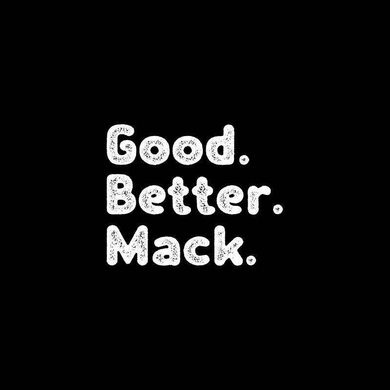 Good better Mack