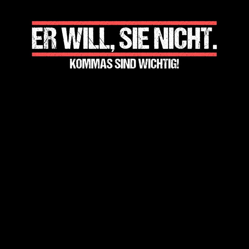 Er will Sie nicht. Komma Grammatik Witz