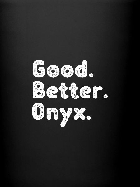Good better Onyx