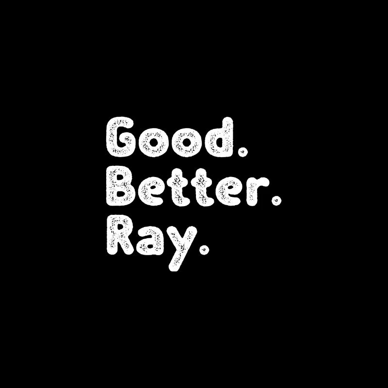 Good better Ray