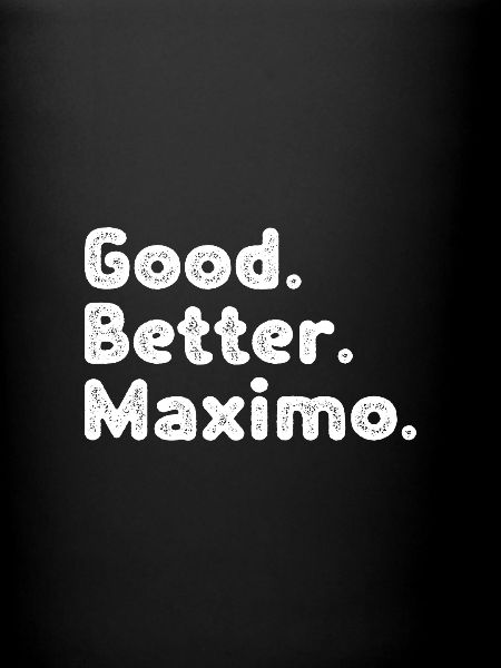 Good better Maximo
