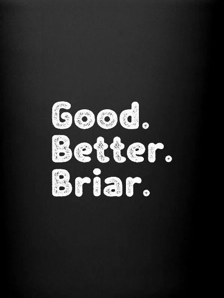 Good better Briar