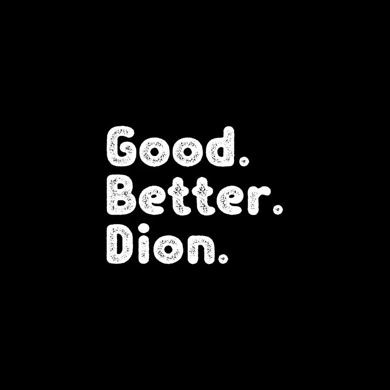 Good better Dion
