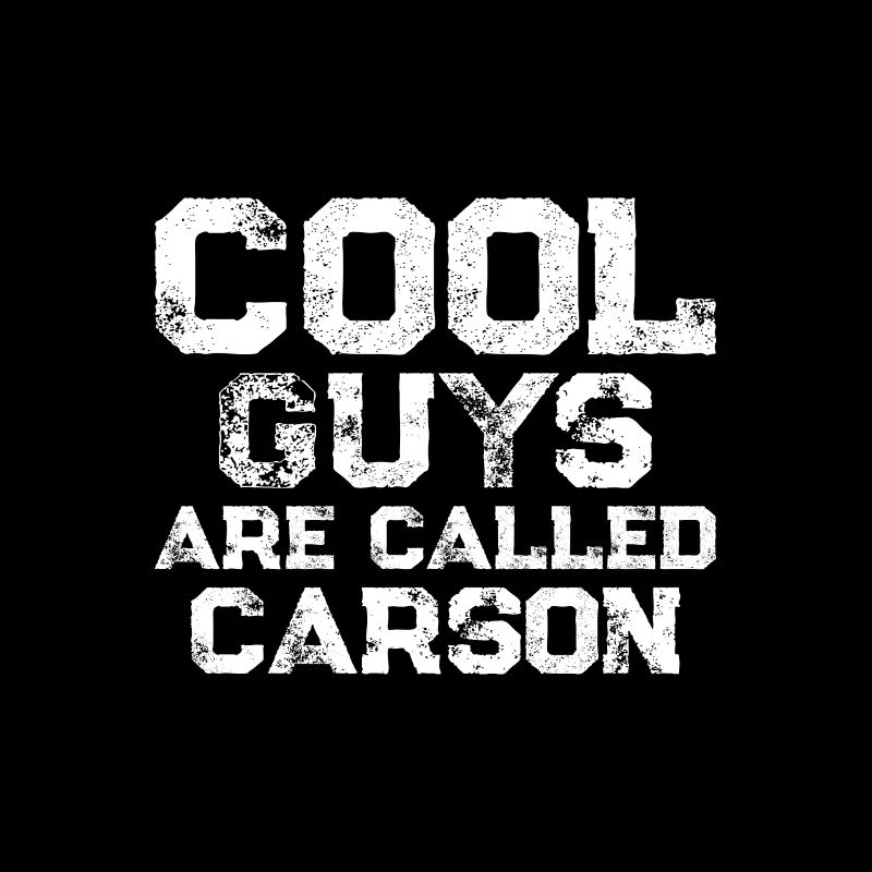 Cool guys are called Carson