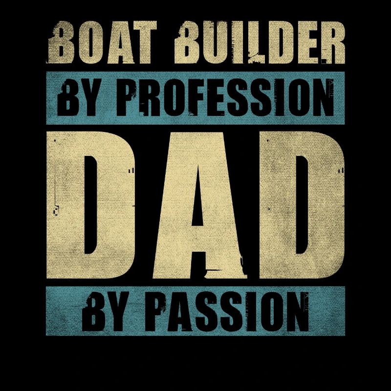 Papa par passion Profession Constructeur de bateaux