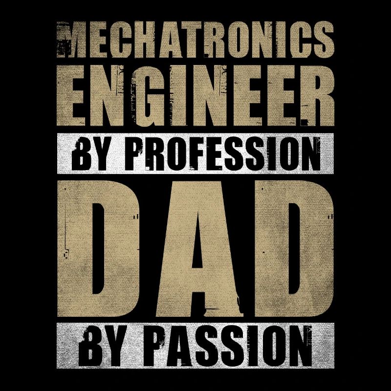 Papa par passion Profession Ingénieur mécatronique