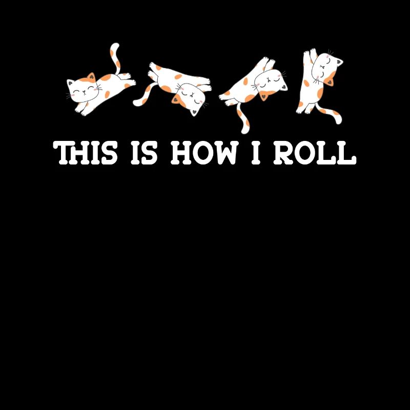 This is how I roll sweet cat