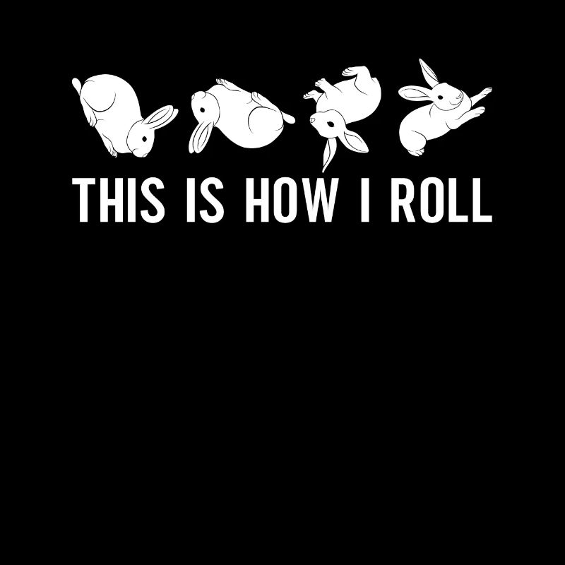 This is how I roll Sweet Rabbit