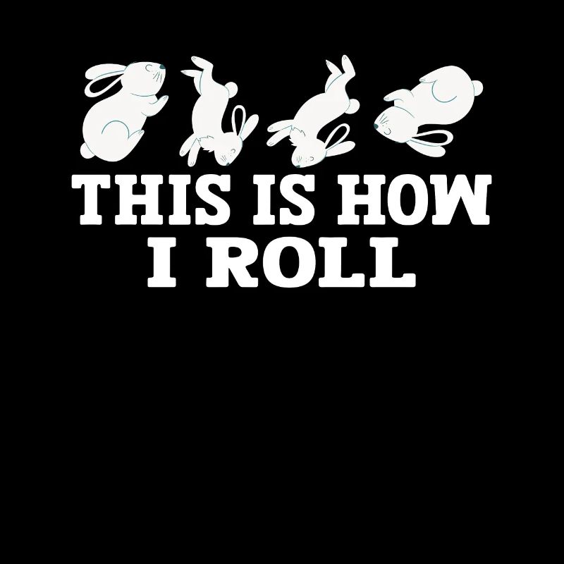 This is how I roll Sweet Rabbit