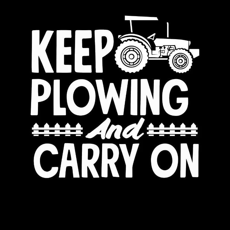 Keep Plowing and Carry On Tractor