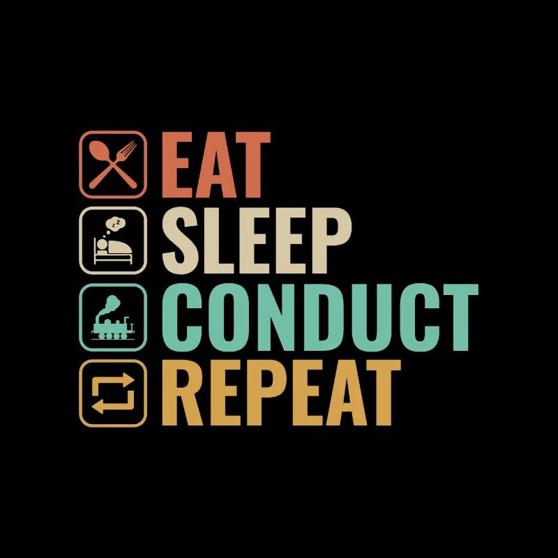 Eat Sleep Conduct Repeat - Train Driver