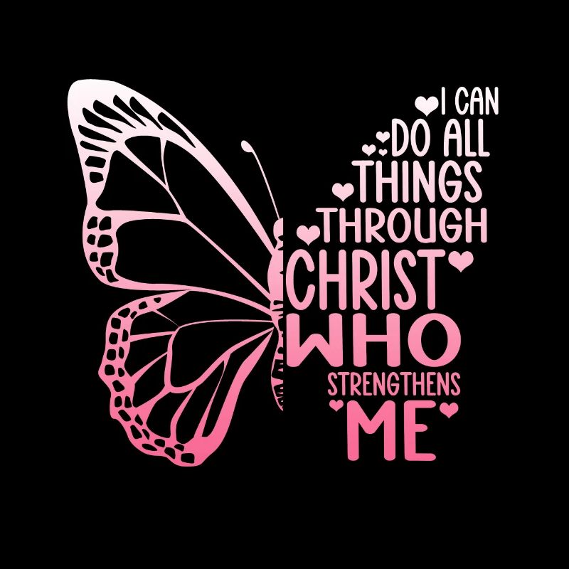 I Can Do All Things Through Christ Butterfly