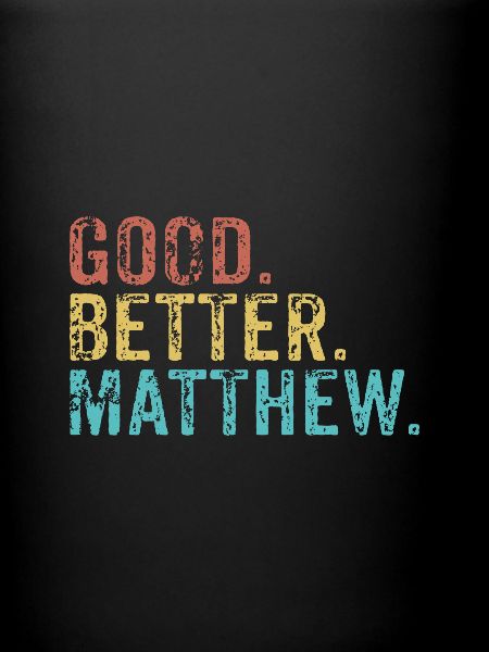 Good better Matthew